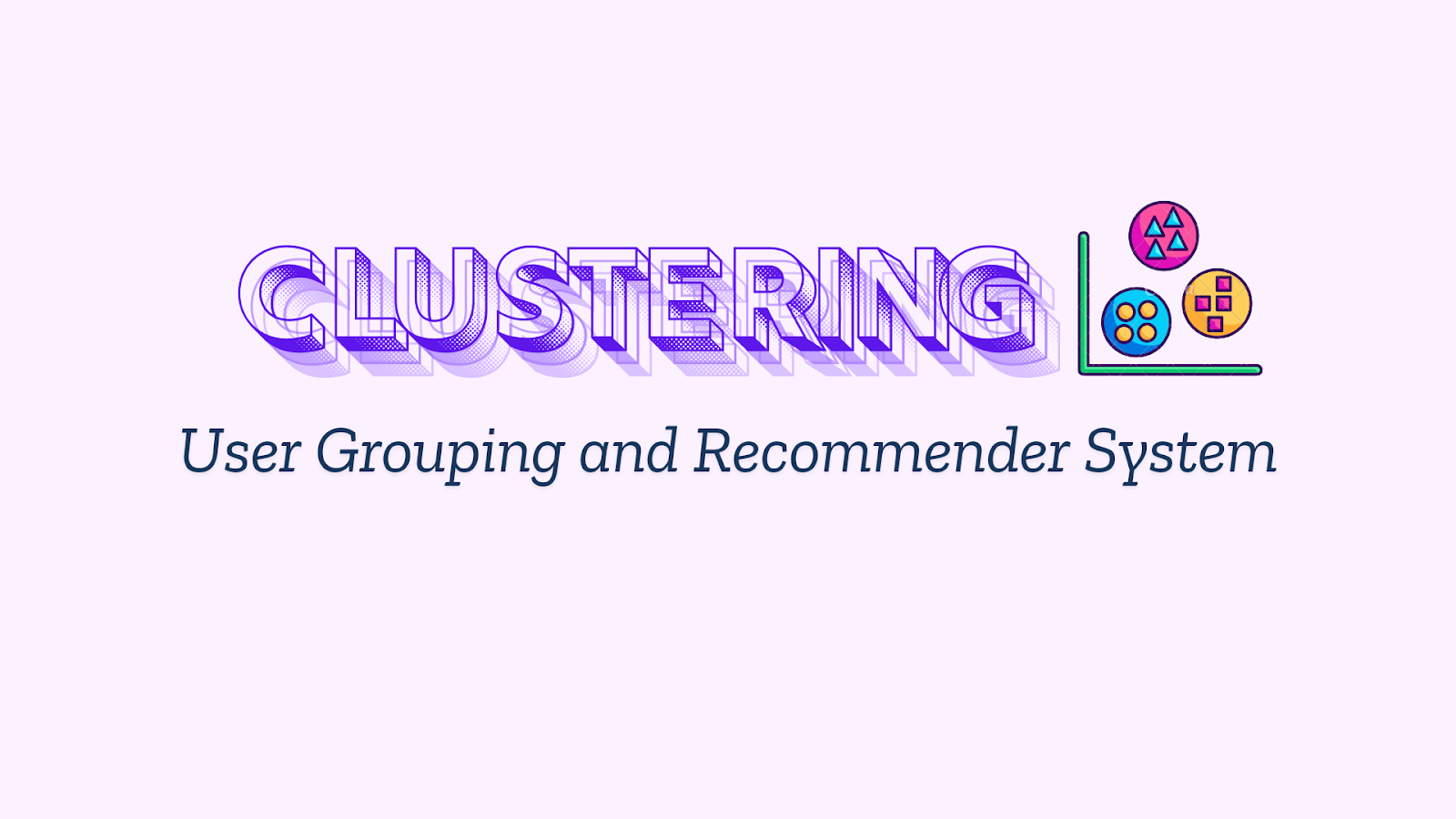 How Clustering Helps You Understand Your Users Better